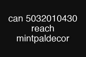 can 5032010430 reach mintpaldecor
