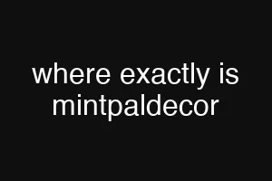 where exactly is mintpaldecor